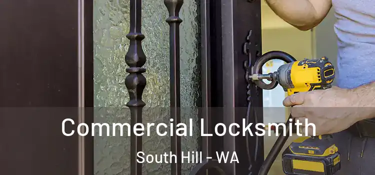 Commercial Locksmith South Hill - WA