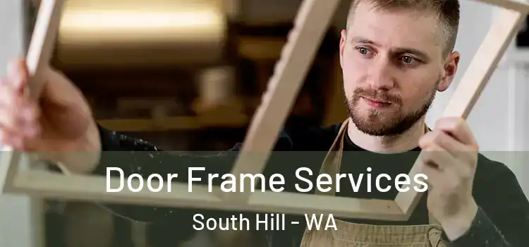 Door Frame Services South Hill - WA