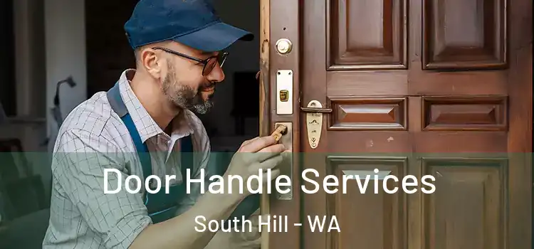 Door Handle Services South Hill - WA