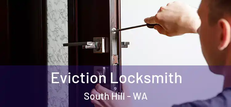 Eviction Locksmith South Hill - WA