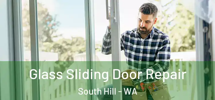 Glass Sliding Door Repair South Hill - WA