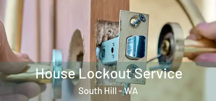 House Lockout Service South Hill - WA